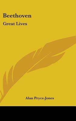 Beethoven: Great Lives by Alan Pryce-Jones
