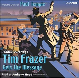Tim Frazer Gets the Message by Francis Durbridge