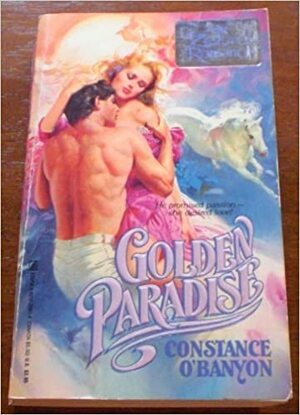 Golden Paradise by Constance O'Banyon