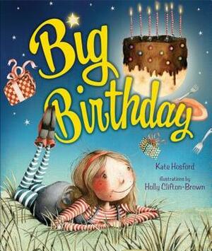 Big Birthday by Kate Hosford, Holly Clifton-Brown