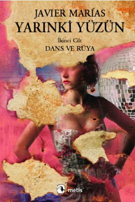 Yarınki Yüzün, Cilt 2: Dans ve Rüya by Javier Marías, Roza Hakmen
