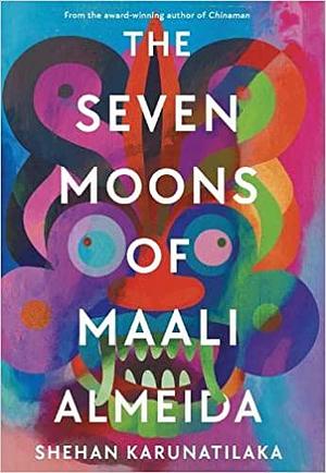 The Seven Moons of Maali Almeida by Shehan Karunatilaka