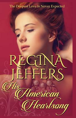 His American Heartsong by Regina Jeffers