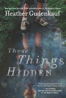 These Things Hidden by Heather Gudenkauf