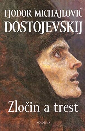 Zločin a trest by Jiří Honzík, Michael R. Katz, Fyodor Dostoevsky, Jaroslav Hulák