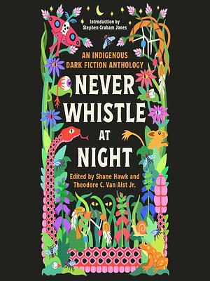 Never Whistle at Night by Shane Hawk, Theodore C. Van Alst Jr.