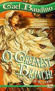 O Greenest Branch! by Gael Baudino