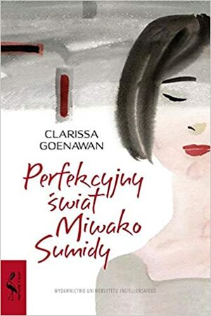 Perfekcyjny świat Miwako Sumidy by Clarissa Goenawan