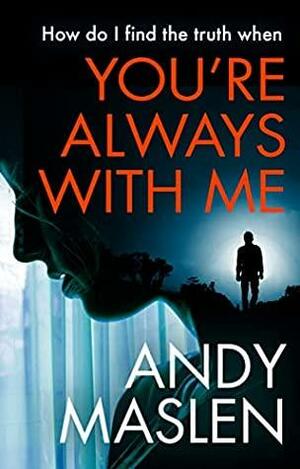 You're Always With Me by Andy Maslen