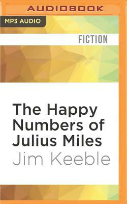 The Happy Numbers of Julius Miles by Jim Keeble