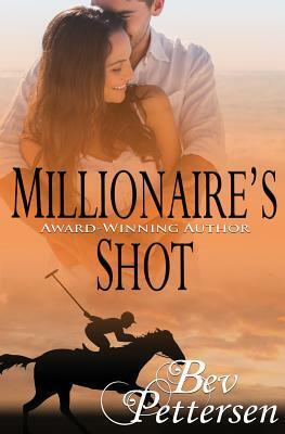 Millionaire's Shot by Bev Pettersen