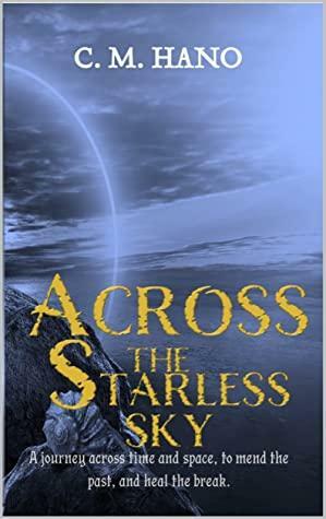 Across The Starless Sky by C.M. Hano