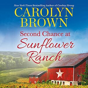 Second Chance at Sunflower Ranch by Carolyn Brown