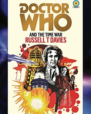 Doctor Who and the Time War by Richard Atkinson, Russell T. Davies