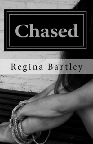 Chased by Regina Bartley