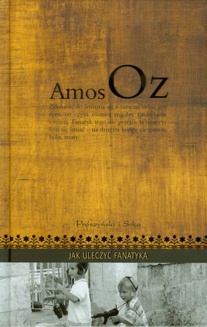 Jak uleczyć fanatyka by Amos Oz