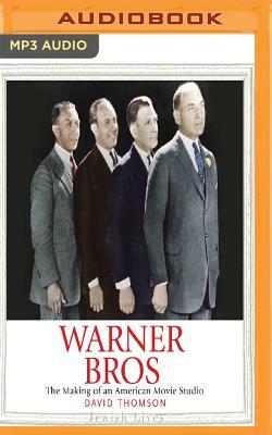 Warner Bros: The Making of an American Movie Studio by David Thomson