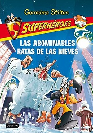 Superhéroes 7:Las abominables ratas de las nieves by Geronimo Stilton, Destino