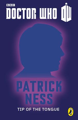 Doctor Who: Tip Of The Tongue: Fifth Doctor: 50th Anniversary by Patrick Ness