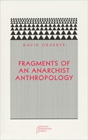 Anarşist Bir Antropolojiden Parçalar by David Graeber