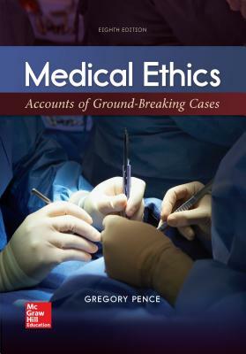 Looseleaf for Medical Ethics: Accounts of Ground-Breaking Cases by Gregory E. Pence