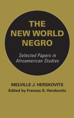 The New World Negro by Frances S. Herskovits
