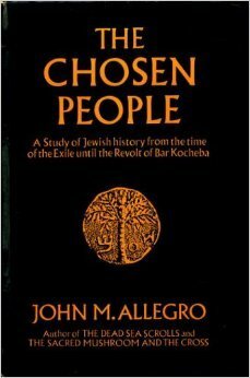 The Chosen People by John Marco Allegro