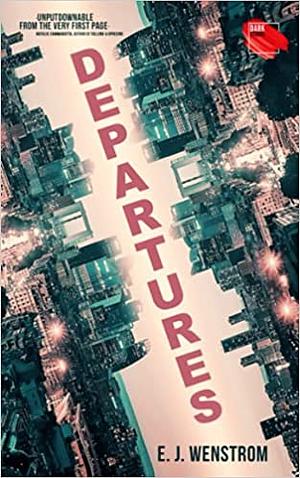 Departures by E.J. Wenstrom, E.J. Wenstrom