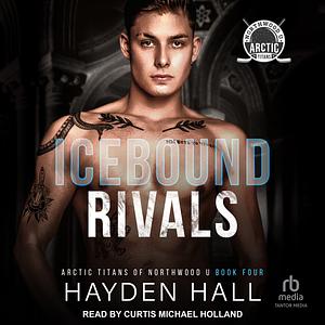 Icebound Rivals  by Hayden Hall