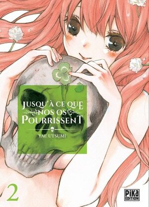 Jusqu'à ce que nos os pourrissent T02 by Yae Utsumi, Jean-Benoît Silvestre, Martin Berberian