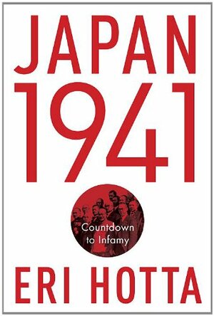 Japan 1941: Countdown to Infamy by Eri Hotta