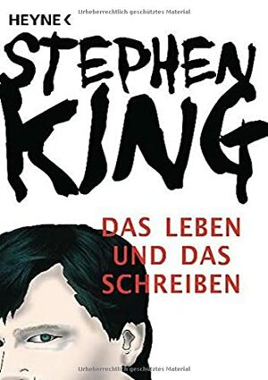 Das Leben und das Schreiben by Stephen King