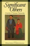 Significant Others: Creativity and Intimate Partnership by Isabelle De Courtivron, Whitney Chadwick