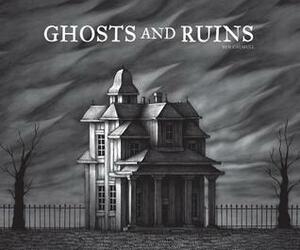 Ghosts And Ruins by Ben Catmull