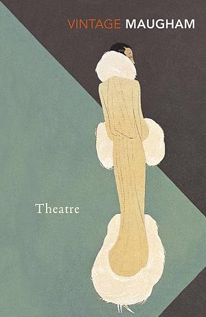 Theatre by W. Somerset Maugham