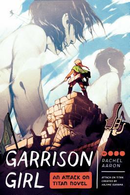 Garrison Girl: An Attack on Titan Novel by Rachel Aaron