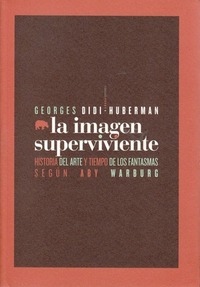 La imagen superviviente: Historia del arte y tiempo de los fantasmas según Aby Warburg by Juan Calatrava, Georges Didi-Huberman