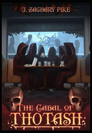 The Cabal of Thotash by J. Zachary Pike