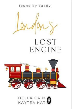 London's Lost Engine by Della Cain, Kaytea Kat