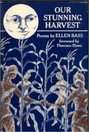 Our Stunning Harvest: Poems by Ellen Bass