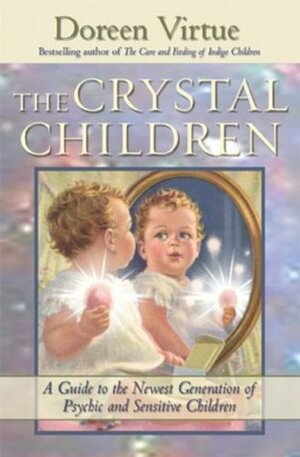 The Crystal Children by Doreen Virtue