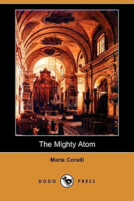 The Mighty Atom (Dodo Press) by Marie Corelli