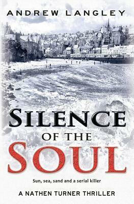 Silence of the Soul: A Nathen Turner Thriller by Andrew Langley