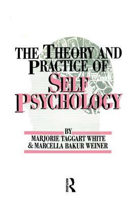 White, M. Weiner, M. The Theory And Practice Of Self Psycholog by M. White