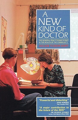 A New Kind of Doctor by Julian Tudor Hart, Julian Tudor Hart