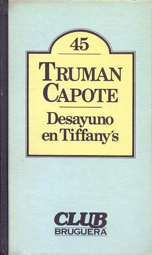 Desayuno en Tiffany's by Truman Capote