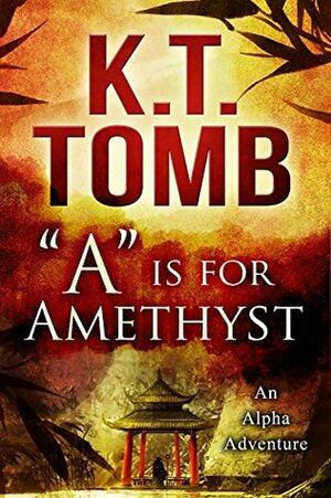 A is for Amethyst by K.T. Tomb