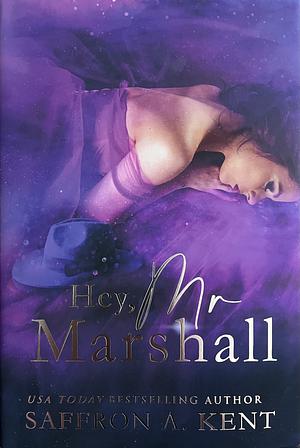 Hey, Mister Marshall by Saffron A. Kent