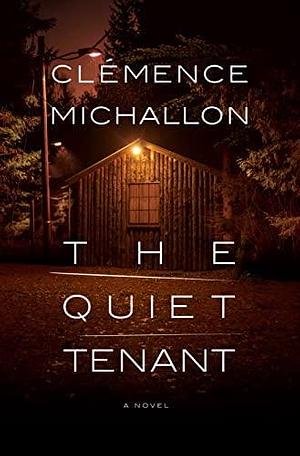 The Quiet Tenant by Clémence Michallon