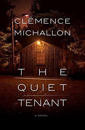 The Quiet Tenant by Clémence Michallon